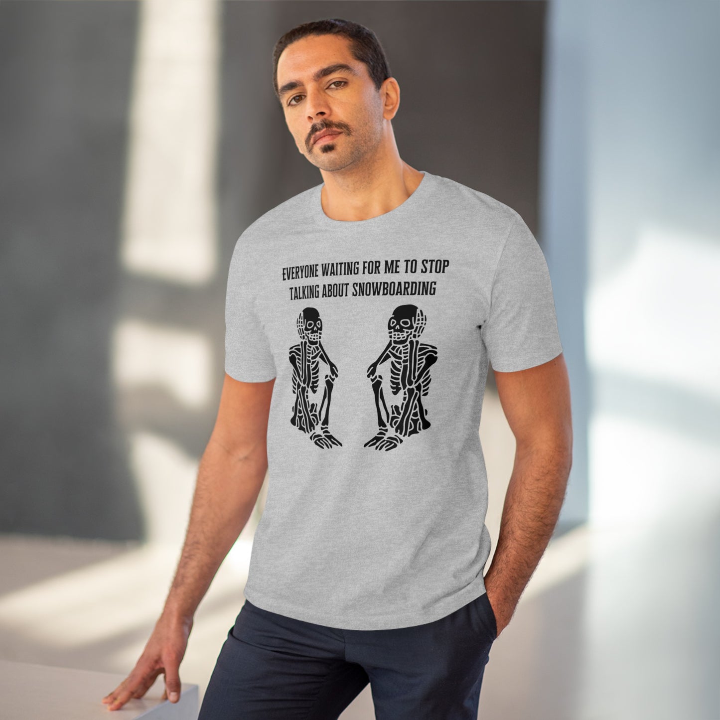 Everyone Waiting For Me To Stop Talking About Snowboarding T shirt