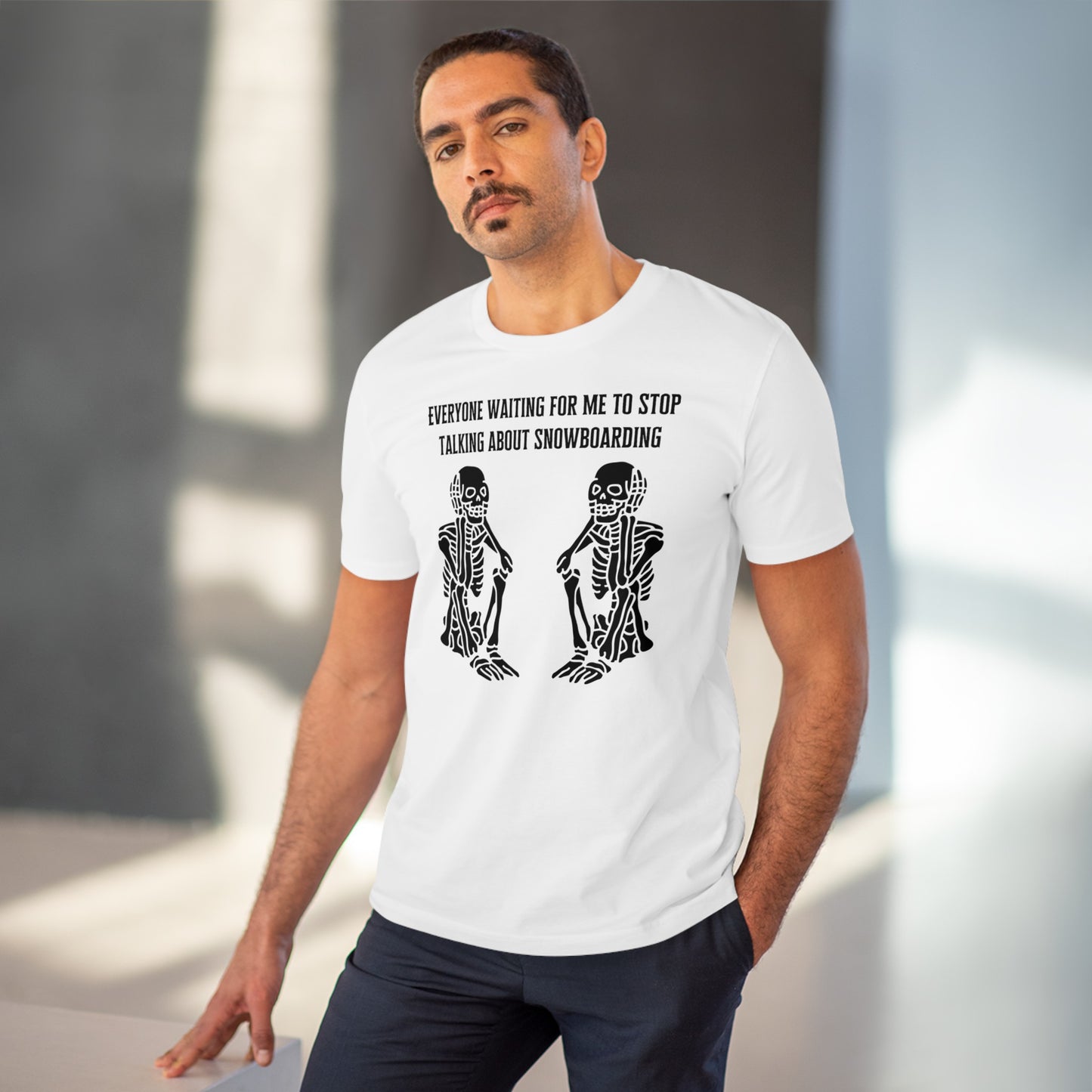 Everyone Waiting For Me To Stop Talking About Snowboarding T shirt