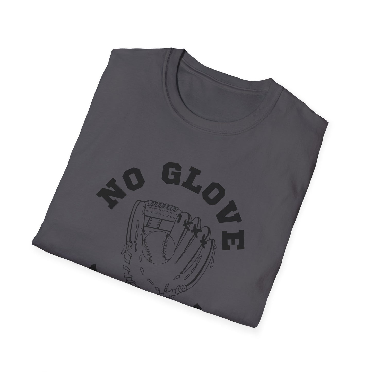 No Glove No Love Baseball Softball Tshirt