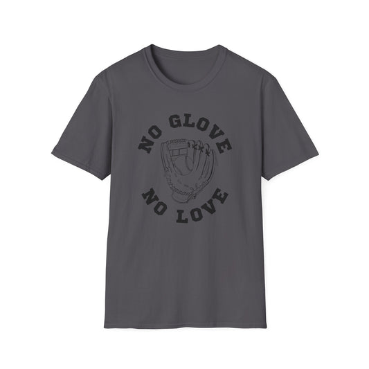 No Glove No Love Baseball Softball Tshirt